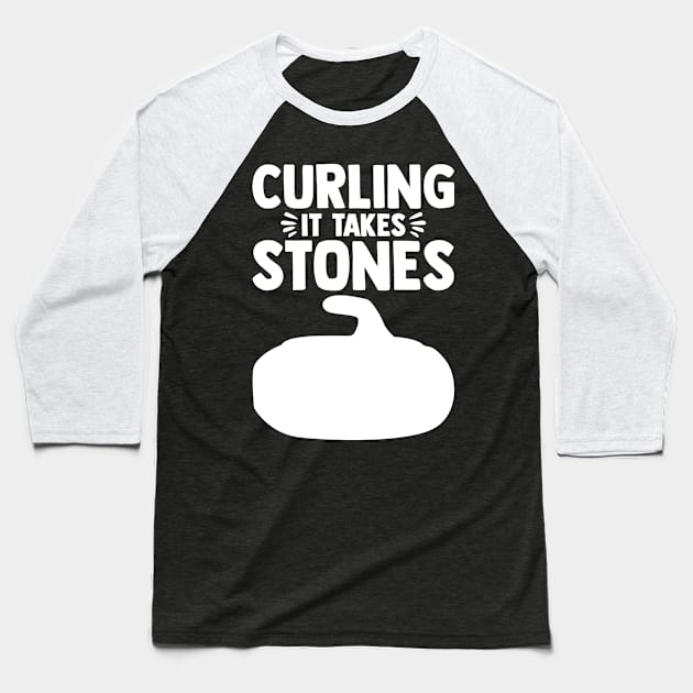 Curling it Takes Stones Curler Curling Stone Curling Game Baseball T-Shirt by sBag-Designs